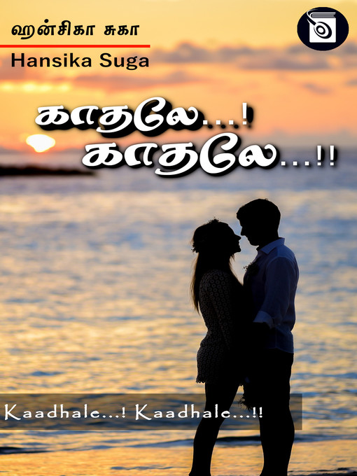 Title details for Kaadhale...! Kaadhale...!! by Hansika Suga - Available